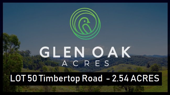 Lot 50 Timbertop Road GLEN OAK 2